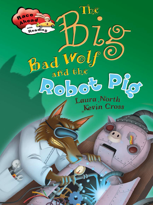 Title details for The Big Bad Wolf and the Robot Pig by Laura North - Available